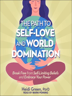 cover image of The Path to Self-Love and World Domination